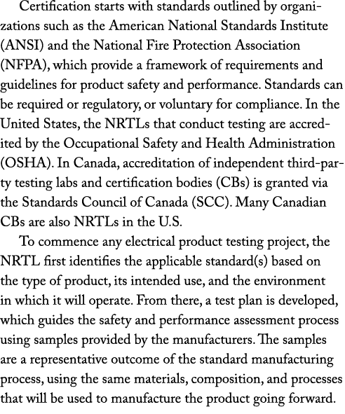 Certification starts with standards outlined by organizations such as the American National Standards Institute (ANSI   
