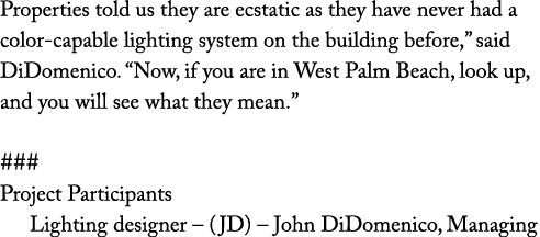 Properties told us they are ecstatic as they have never had a color-capable lighting system on the building before,     