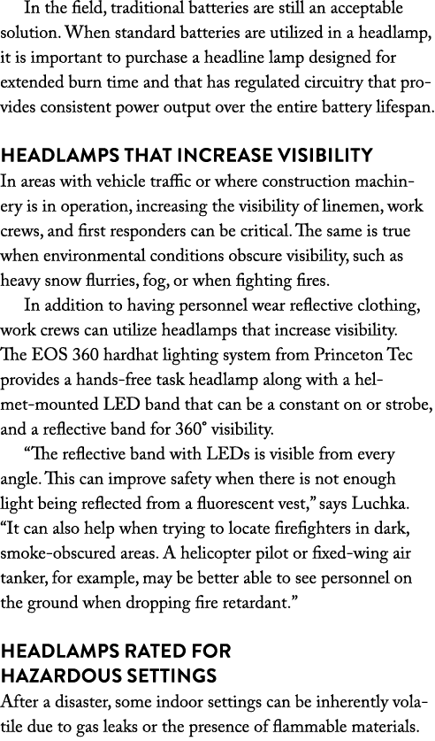 In the field, traditional batteries are still an acceptable solution  When standard batteries are utilized in a headl   