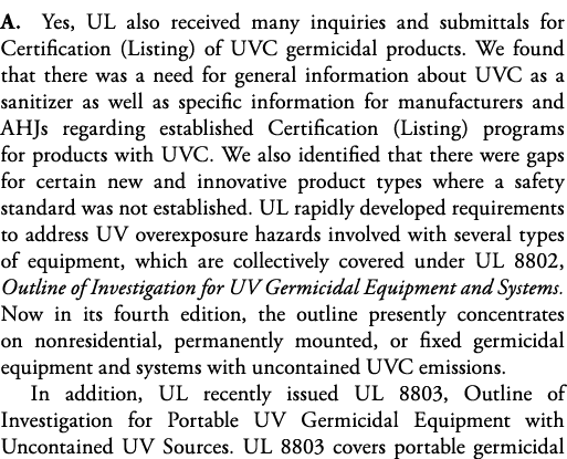 A  Yes, UL also received many inquiries and submittals for Certification (Listing) of UVC germicidal products  We fou   