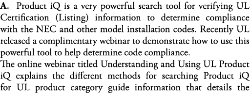A  Product iQ is a very powerful search tool for verifying UL Certification (Listing) information to determine compli   