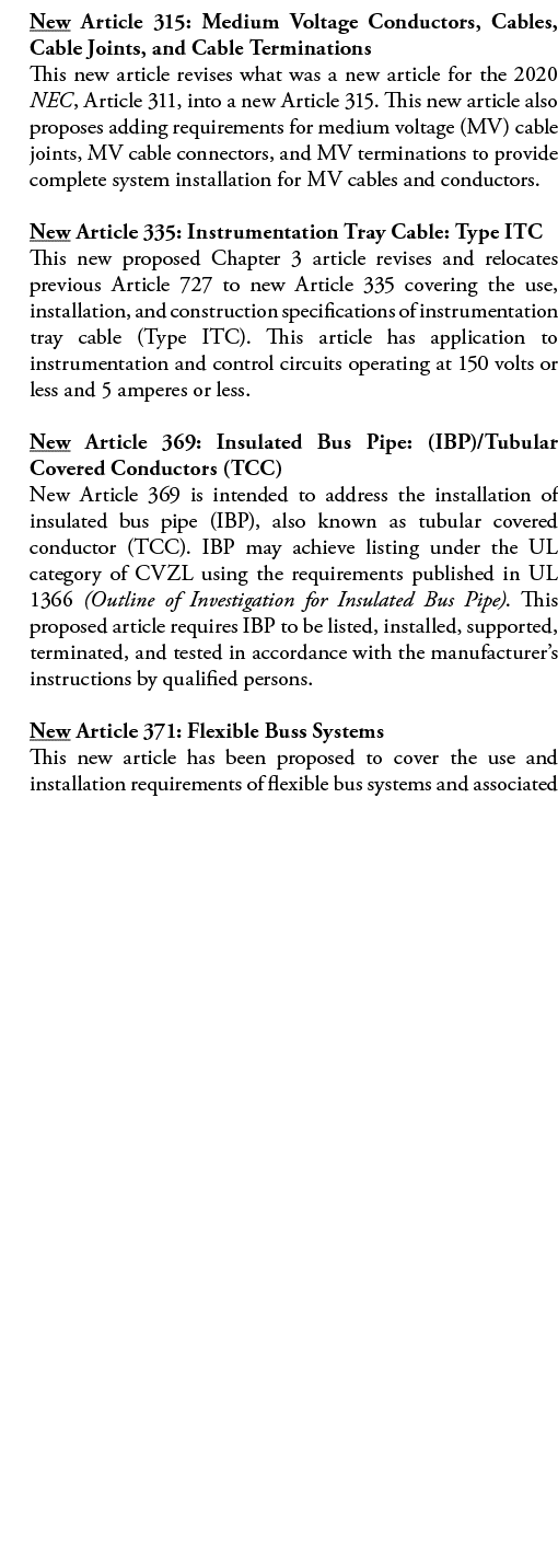 New Article 315: Medium Voltage Conductors, Cables, Cable Joints, and Cable Terminations This new article revises wha   