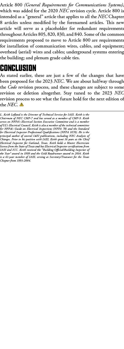 Article 800 (General Requirements for Communications Systems), which was added for the 2020 NEC revision cycle  Artic   
