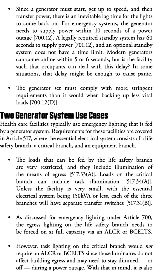   Since a generator must start, get up to speed, and then transfer power, there is an inevitable lag time for the lig   