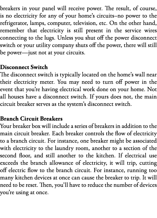 breakers in your panel will receive power  The result, of course, is no electricity for any of your home s circuits n   