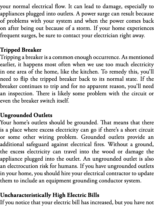 your normal electrical flow  It can lead to damage, especially to appliances plugged into outlets  A power surge can    