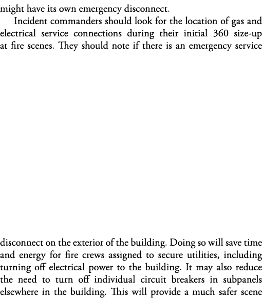 might have its own emergency disconnect  Incident commanders should look for the location of gas and electrical servi   