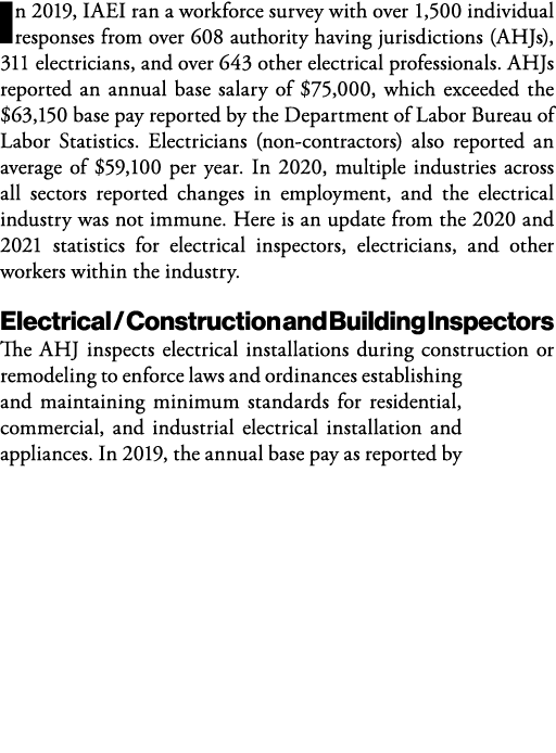 In 2019, IAEI ran a workforce survey with over 1,500 individual responses from over 608 authority having jurisdiction   