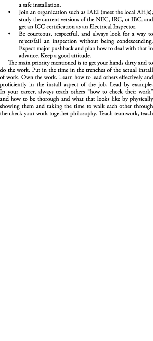 a safe installation    Join an organization such as IAEI (meet the local AHJs); study the current versions of the NEC   