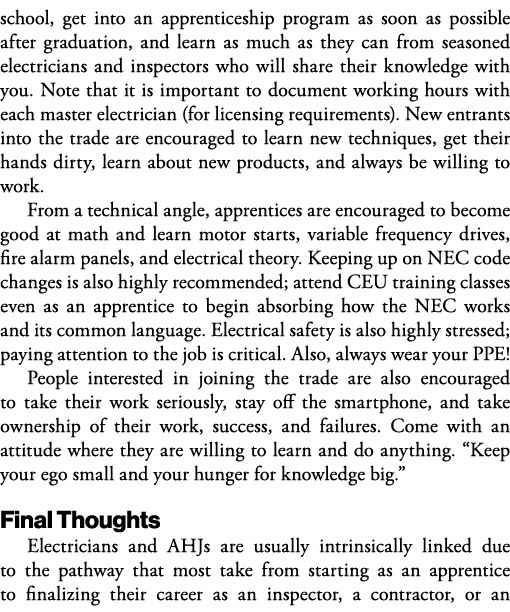 school, get into an apprenticeship program as soon as possible after graduation, and learn as much as they can from s   