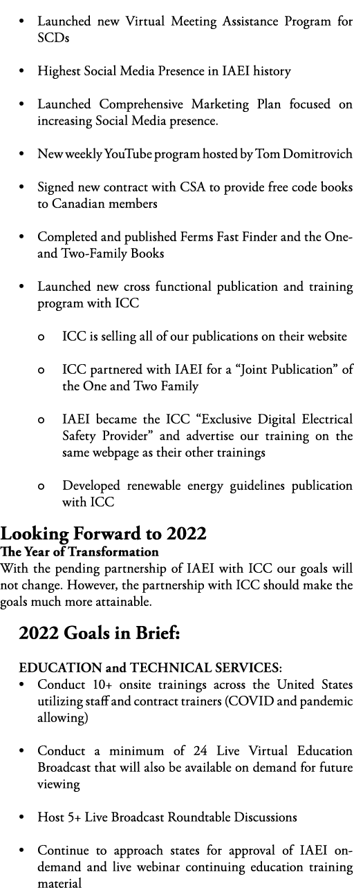   Launched new Virtual Meeting Assistance Program for SCDs   Highest Social Media Presence in IAEI history   Launched   