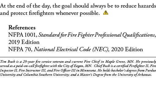 At the end of the day, the goal should always be to reduce hazards and protect firefighters whenever possible    Refe   