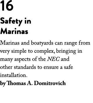 16 Safety in Marinas Marinas and boatyards can range from very simple to complex, bringing in many aspects of the NEC   