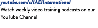 youtube com c IAEIInternational Watch weekly video training podcasts on our YouTube Channel
