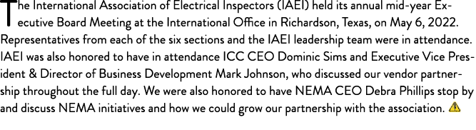 The International Association of Electrical Inspectors (IAEI) held its annual mid-year Executive Board Meeting at the   