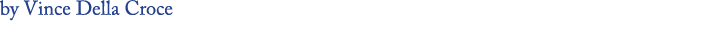 by Vince Della Croce