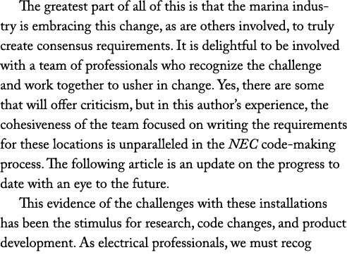 The greatest part of all of this is that the marina industry is embracing this change, as are others involved, to tru   