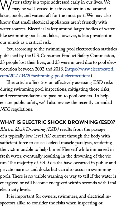 Water safety is a topic addressed early in our lives  We may be well-versed in safe conduct in and around lakes, pool   
