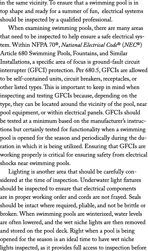 in the same vicinity  To ensure that a swimming pool is in top shape and ready for a summer of fun, electrical system   