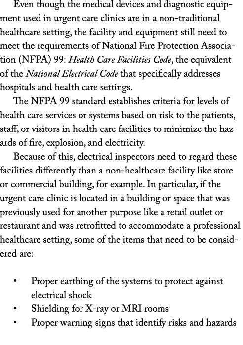 Even though the medical devices and diagnostic equipment used in urgent care clinics are in a non-traditional healthc   