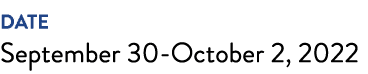 DATE September 30-October 2, 2022