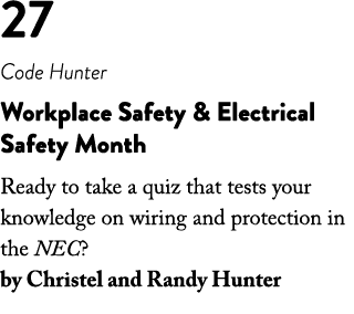 27 Code Hunter Workplace Safety & Electrical Safety Month Ready to take a quiz that tests your knowledge on wiring an   