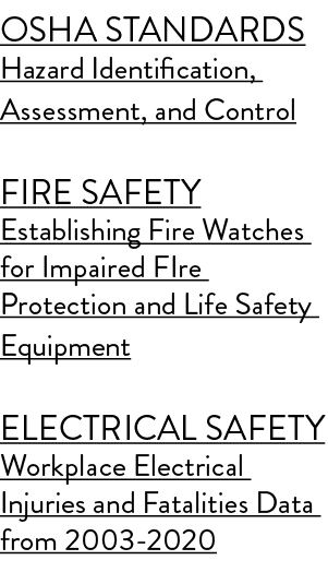 OSHA STANDARDS Hazard Identification, Assessment, and Control FIRE SAFETY Establishing Fire Watches for Impaired FIre   