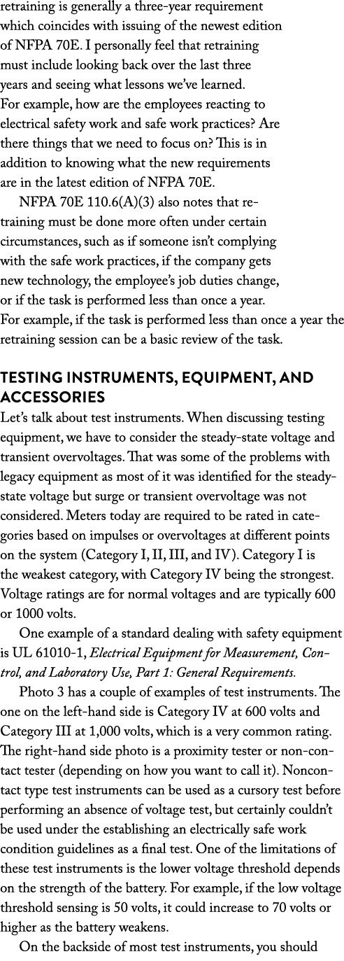retraining is generally a three-year requirement which coincides with issuing of the newest edition of NFPA 70E  I pe   