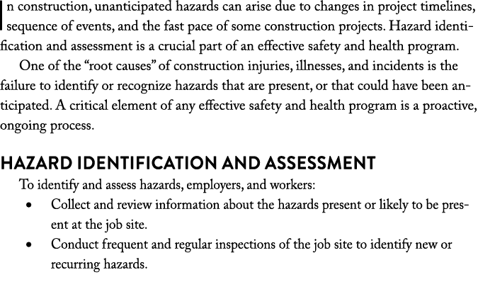 In construction, unanticipated hazards can arise due to changes in project timelines, sequence of events, and the fas   