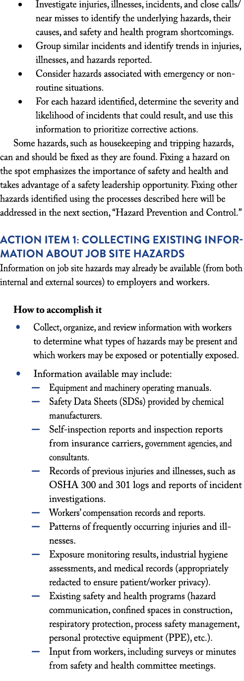   Investigate injuries, illnesses, incidents, and close calls near misses to identify the underlying hazards, their c   