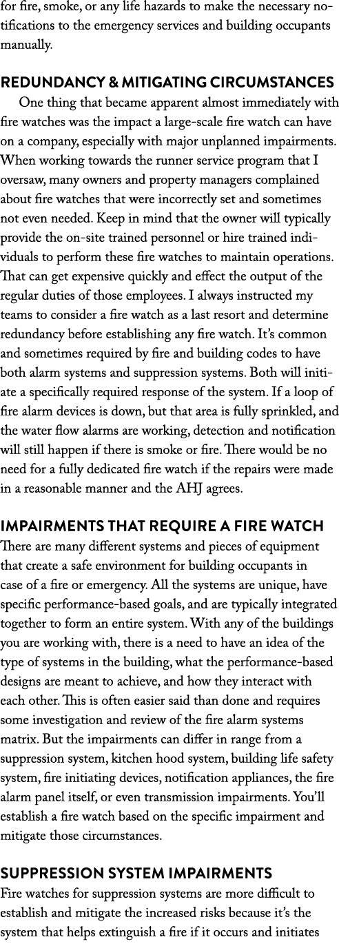 for fire, smoke, or any life hazards to make the necessary notifications to the emergency services and building occup   