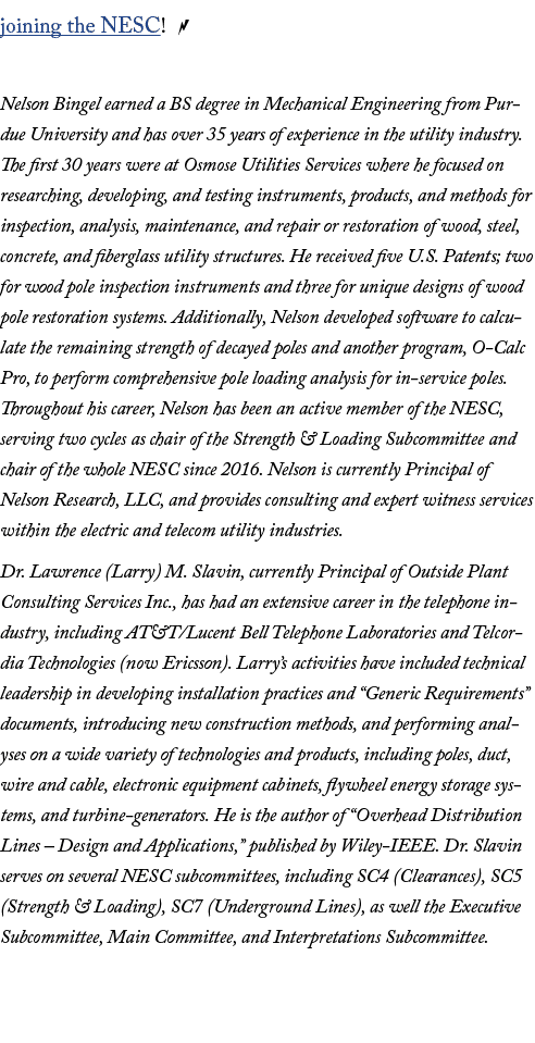 joining the NESC    Nelson Bingel earned a BS degree in Mechanical Engineering from Purdue University and has over 35   