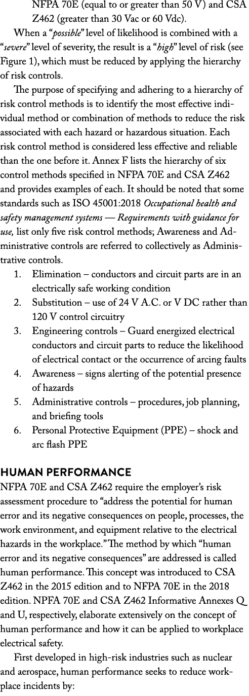 NFPA 70E (equal to or greater than 50 V) and CSA Z462 (greater than 30 Vac or 60 Vdc)  When a  possible  level of lik   