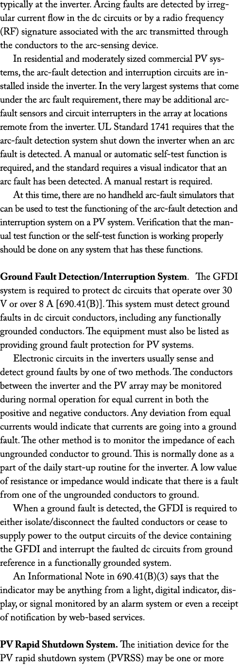 typically at the inverter  Arcing faults are detected by irregular current flow in the dc circuits or by a radio freq   