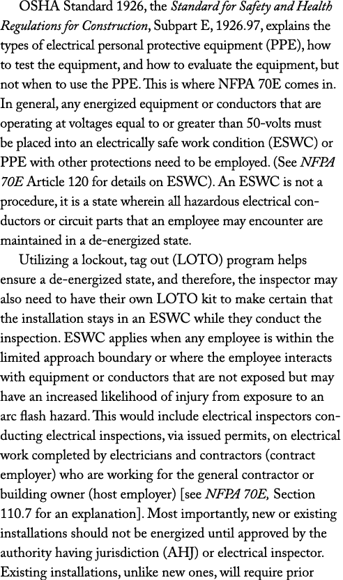 OSHA Standard 1926, the Standard for Safety and Health Regulations for Construction, Subpart E, 1926 97, explains the   