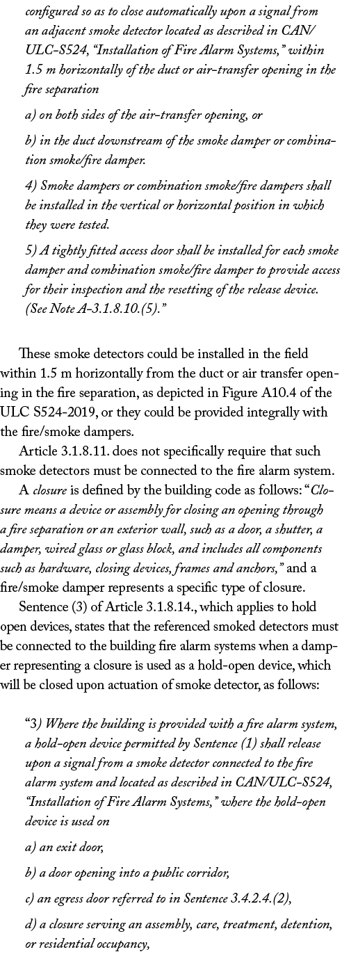 configured so as to close automatically upon a signal from an adjacent smoke detector located as described in CAN ULC   