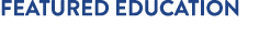 FEATURED EDUCATION