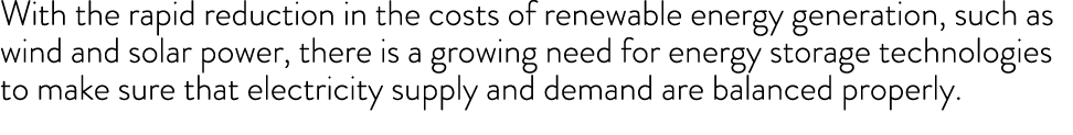 With the rapid reduction in the costs of renewable energy generation, such as wind and solar power, there is a growin   