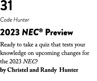 31 Code Hunter 2023 NEC  Preview Ready to take a quiz that tests your knowledge on upcoming changes for the 2023 NEC    