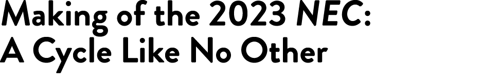 Making of the 2023 NEC: A Cycle Like No Other