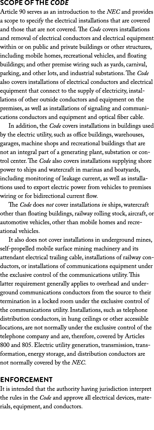 Scope of the Code Article 90 serves as an introduction to the NEC and provides a scope to specify the electrical inst   