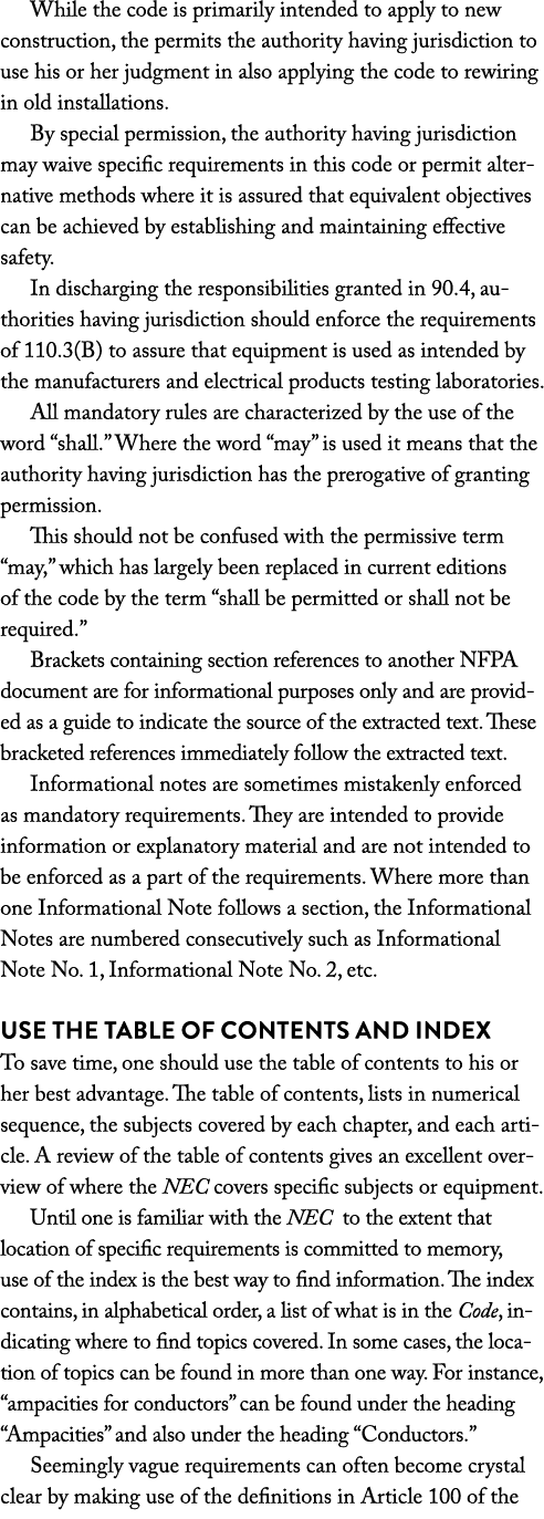 While the code is primarily intended to apply to new construction, the permits the authority having jurisdiction to u   