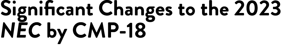 Significant Changes to the 2023 NEC by CMP-18