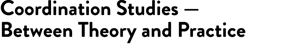 Coordination Studies — Between Theory and Practice