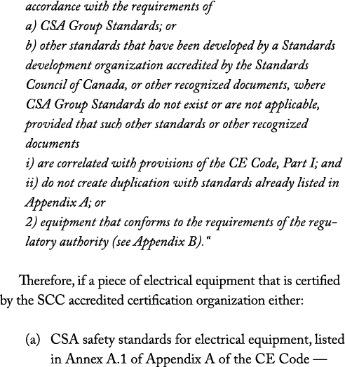 accordance with the requirements of a) CSA Group Standards; or b) other standards that have been developed by a Stand   