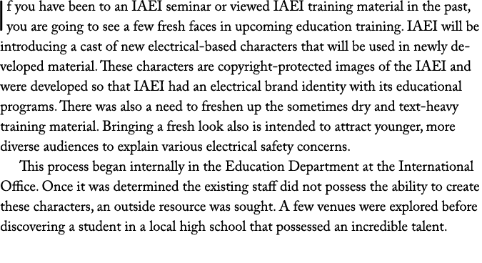 If you have been to an IAEI seminar or viewed IAEI training material in the past, you are going to see a few fresh fa   