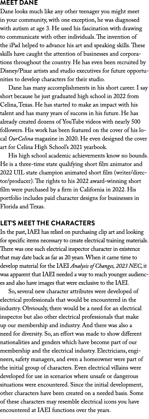 Meet Dane Dane looks much like any other teenager you might meet in your community, with one exception, he was diagno   
