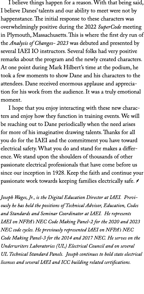 I believe things happen for a reason  With that being said, I believe Danes  talents and our ability to meet were not   