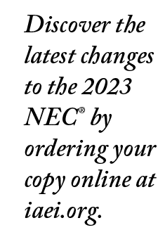 Discover the latest changes to the 2023 NEC  by ordering your copy online at iaei org 