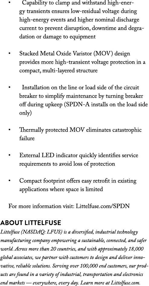 • Capability to clamp and withstand high energy transients ensures low residual voltage during high energy events and...